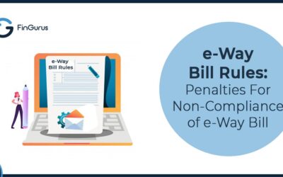 e-Way Bill Rules: Penalties For Non-Compliance of e-Way Bill