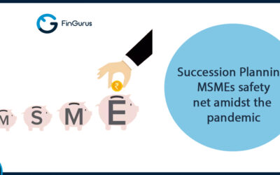 Succession Planning: MSMEs safety net amidst the Pandemic