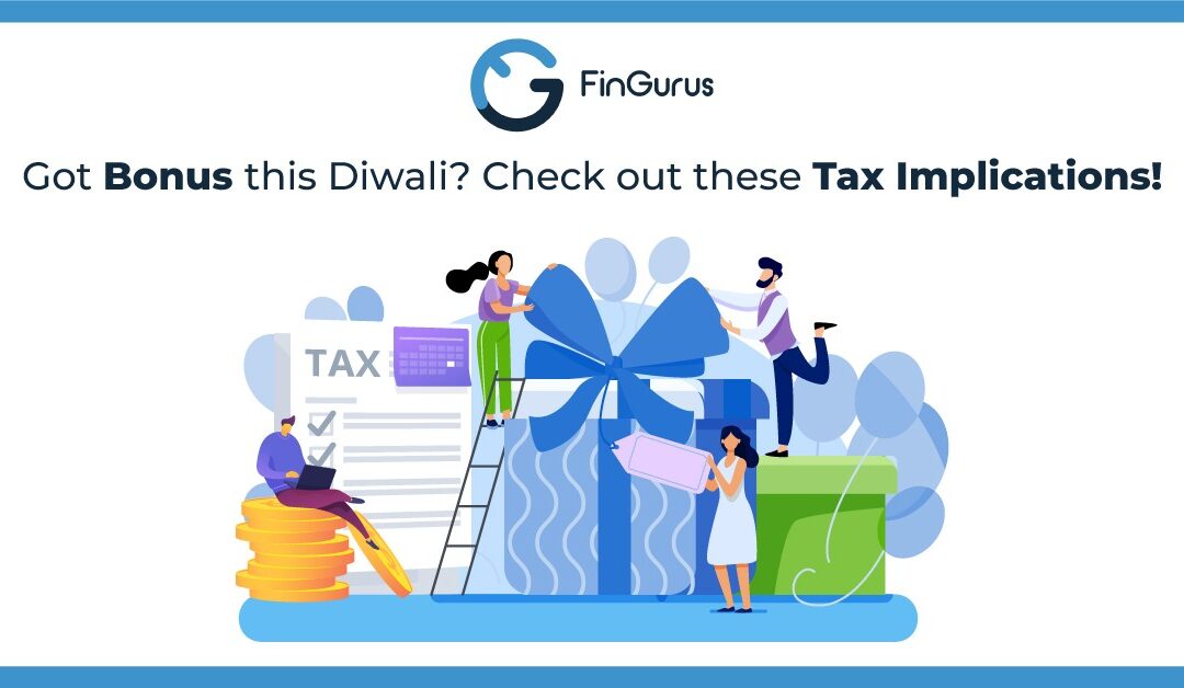 Got Bonus this Diwali? Check out these Tax Implications!