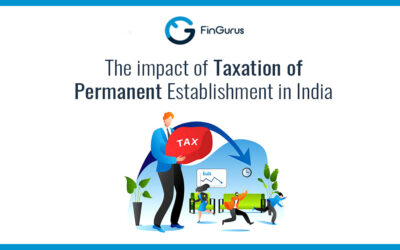 Taxation Of Permanent Establishment (PE) in India: It’s Application & Impact