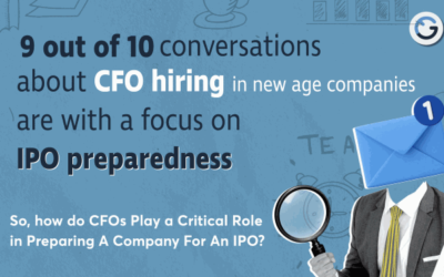 9 out of 10 conversations about CFO hiring in new age companies are with a focus on IPO preparedness. 