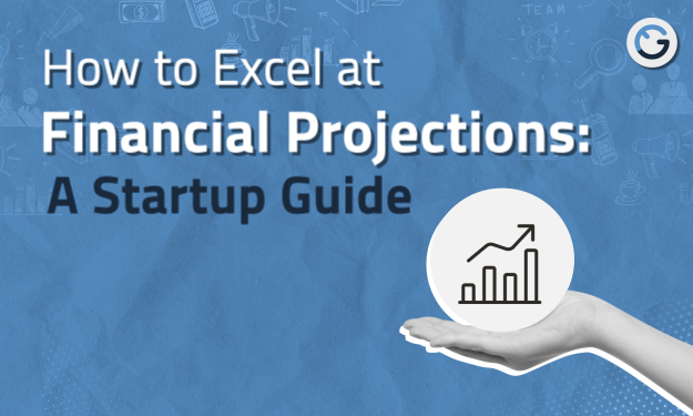 Unlocking Success: A Startup’s Guide to Mastering Financial Projections